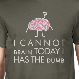 Cannot Brain Has The Dumb Mens Dark Grey Shirt