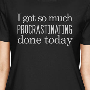 Procrastinating Done Today Womens Black Shirt