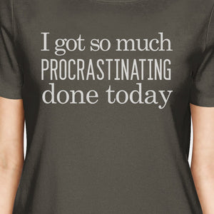 Procrastinating Done Today Womens Dark Gray Shirt