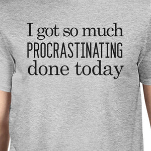 Procrastinating Done Today Mens Grey Shirt