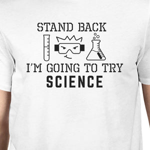 Stand Back Try Science Mens White Shirt