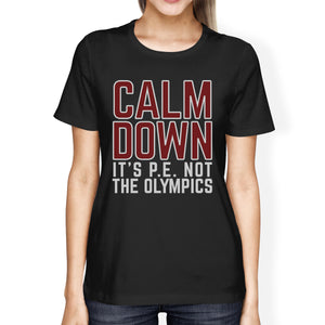 It's PE Not The Olympics Womens Black Shirt