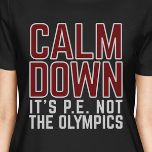 It's PE Not The Olympics Womens Black Shirt