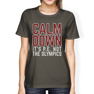 It's PE Not The Olympics Womens Dark Gray Shirt