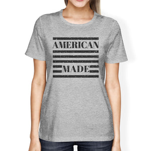 American Made Womens Grey Round Neck Tee Funny Saying 4th Of July - 365INLOVE