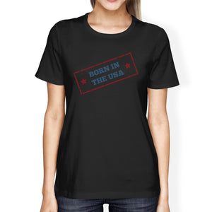 Born In The USA American Flag Shirt Womens Black Graphic Tee Shirt - 365INLOVE