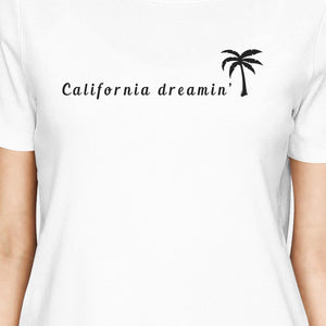 California Dreaming Womens White T-Shirt Lightweight Summer Shirt - 365INLOVE