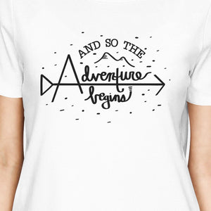 And So The Adventure Begins Womens White Shirt