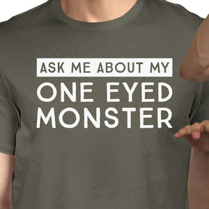 Ask Me About My One Eyed Monster Mens Dark Grey Shirt