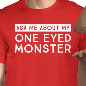 Ask Me About My One Eyed Monster Mens Red Shirt