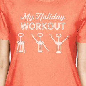 My Holiday Workout Womens Peach Shirt