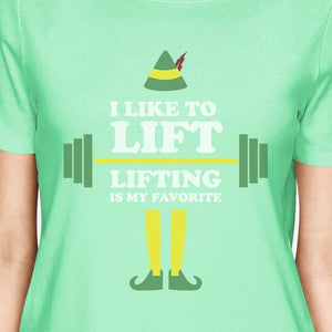 I Like To Lift Lifting Is My Favorite Womens Mint Shirt