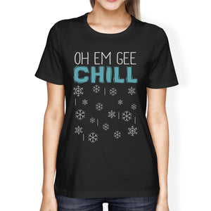 Oh Em Gee Chill Snowflakes Womens Black Shirt