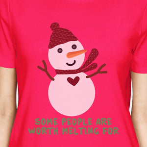 Some People Are Worth Melting For Snowman Womens Hot Pink Shirt