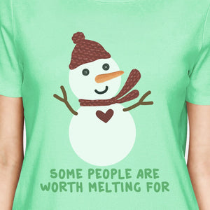 Some People Are Worth Melting For Snowman Womens Mint Shirt