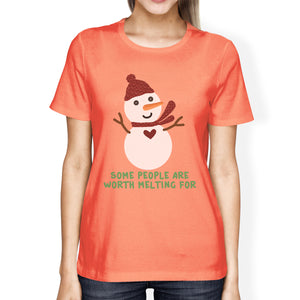 Some People Are Worth Melting For Snowman Womens Peach Shirt