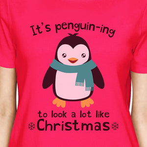 It's Penguin-Ing To Look A Lot Like Christmas Womens Hot Pink Shirt