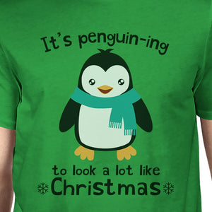 It's Penguin-Ing To Look A Lot Like Christmas Mens Green Shirt