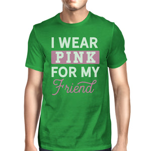 I Wear Pink For My Friend Mens Shirt