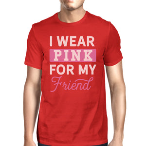 I Wear Pink For My Friend Mens Shirt