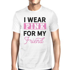 I Wear Pink For My Friend Mens Shirt