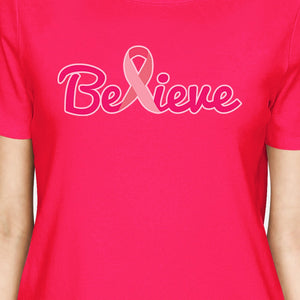 Believe Breast Cancer Awareness Womens Hot Pink Shirt