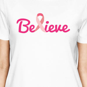 Believe Breast Cancer Awareness Womens White Shirt