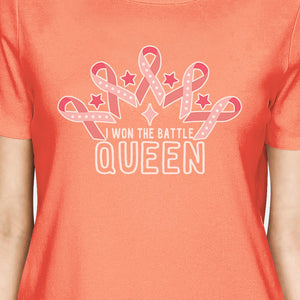 Won The Battle Queen Breast Cancer Awareness Womens Peach Shirt