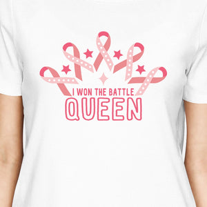 Won The Battle Queen Breast Cancer Awareness Womens White Shirt