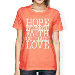 Hope Strength Faith Courage Love Breast Cancer Womens Peach Shirt