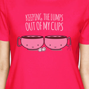 Keeping The Lumps Out Of My Cups Breast Cancer Womens Hot Pink Shirt