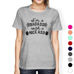 Bad Nice Ass Womens Funny Workout Shirt Work Out Theme T-Shirt Gift