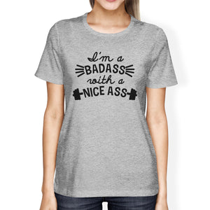 Bad Nice Ass Womens Funny Workout Shirt Work Out Theme T-Shirt Gift