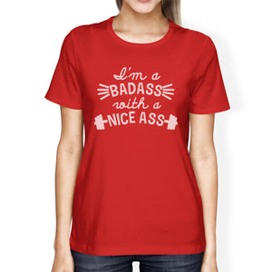 Bad Nice Ass Womens Funny Workout Shirt Work Out Theme T-Shirt Gift