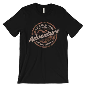 Adventure Or Nothing Mens Motivation T-Shirt Graduation Gift Idea