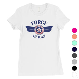 Force Of July Womens Graphic T-Shirt Cute 4th of July Outfit Gifts