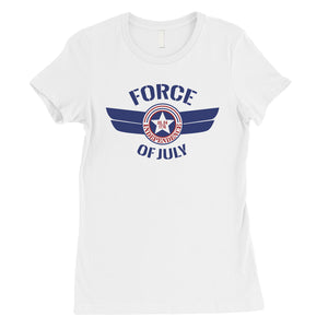 Force Of July Womens Graphic T-Shirt Cute 4th of July Outfit Gifts