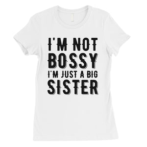 Not Bossy Big Sister Womens Cute Graphic T-Shirt Gift For Sisters