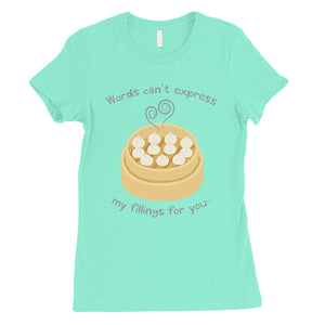 My Fillings Dumpling Dimsum Womens T-Shirt For Dumpling Lover Gifts