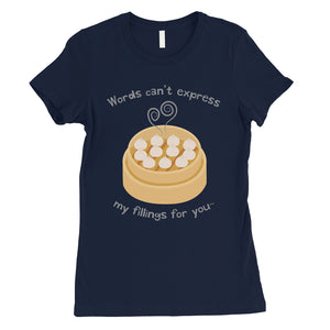 My Fillings Dumpling Dimsum Womens T-Shirt For Dumpling Lover Gifts