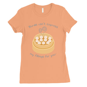 My Fillings Dumpling Dimsum Womens T-Shirt For Dumpling Lover Gifts