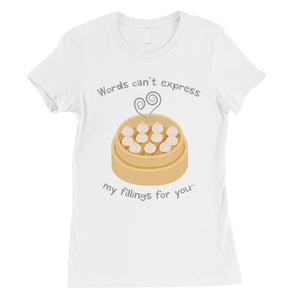 My Fillings Dumpling Dimsum Womens T-Shirt For Dumpling Lover Gifts