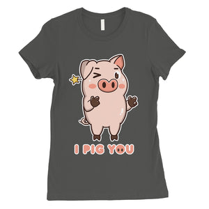 I Pig You Womens Funny Graphic T-Shirt For Cute Valentines Day Gift