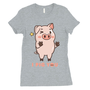 I Pig You Womens Funny Graphic T-Shirt For Cute Valentines Day Gift