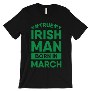 True Irish Born March Mens Funny St. Patrick's Day T-Shirt Gifts