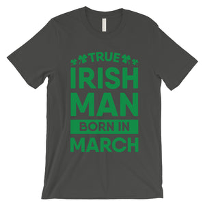 True Irish Born March Mens Funny St. Patrick's Day T-Shirt Gifts