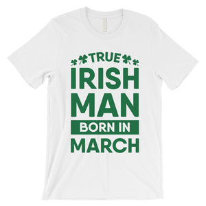 True Irish Born March Mens Funny St. Patrick's Day T-Shirt Gifts