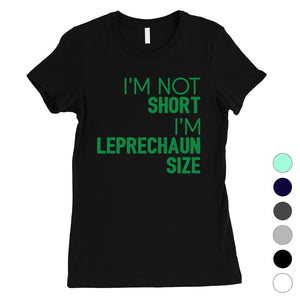 Not Short Leprechaun Size Womens Funny St. Patrick's Day T-Shirt