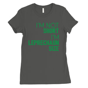 Not Short Leprechaun Size Womens Funny St. Patrick's Day T-Shirt