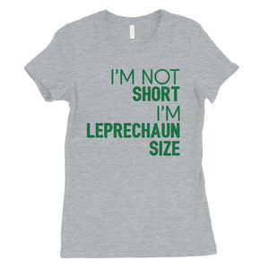 Not Short Leprechaun Size Womens Funny St. Patrick's Day T-Shirt